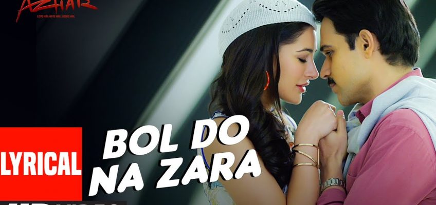 Bol Do Na Zara Song Lyrics