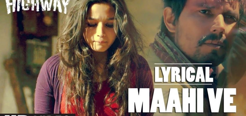 Maahi Ve (Highway) Song Lyrics