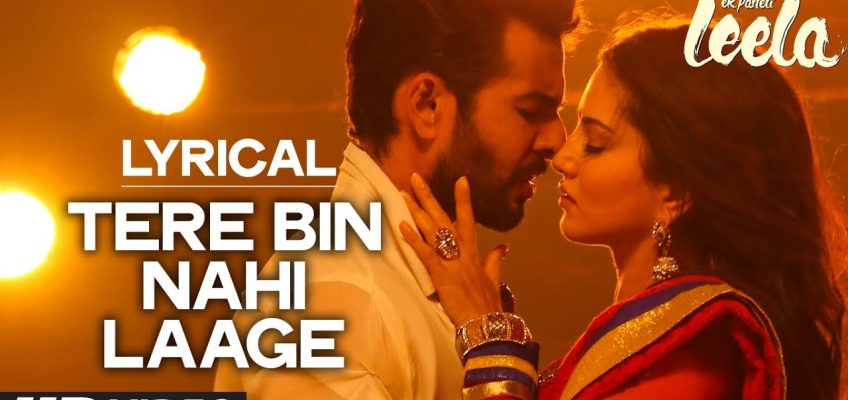 Tere Bin Nahi Laage (Male) Song Lyrics