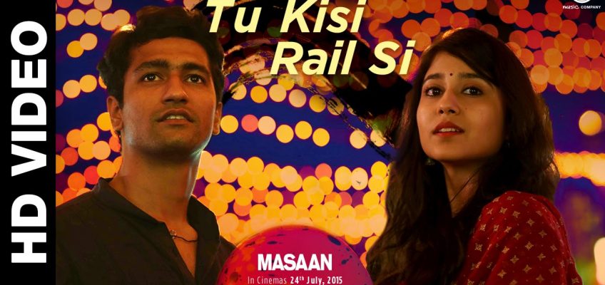 Tu Kisi Rail Si Song Lyrics