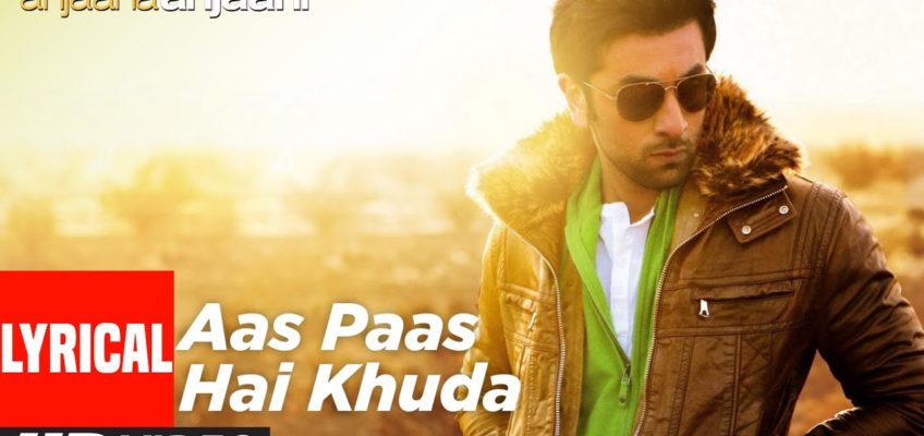 Aas Paas Hai Khuda Song Lyrics