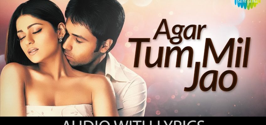 Agar Tum Mil Jao Song Lyrics