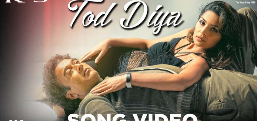 Tod Diya Song Lyrics