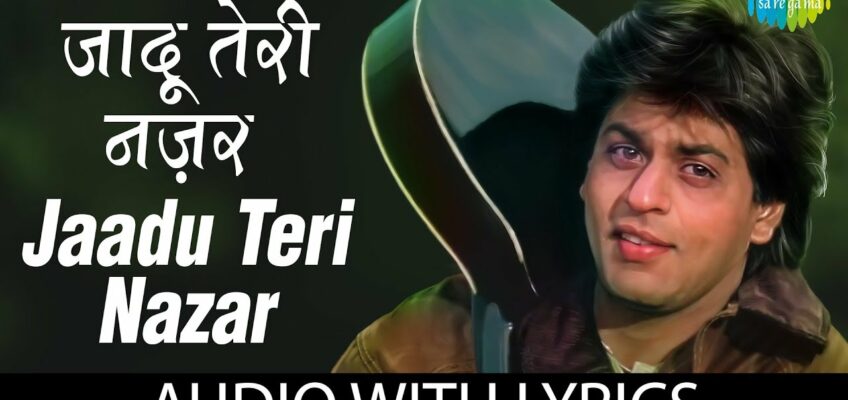 Jaadu Teri Nazar Song Lyrics