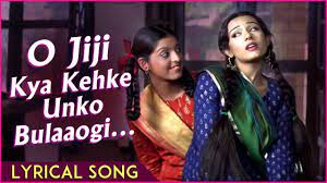 O Jiji Kya Kehke Unko Bulaaogi Song Lyrics