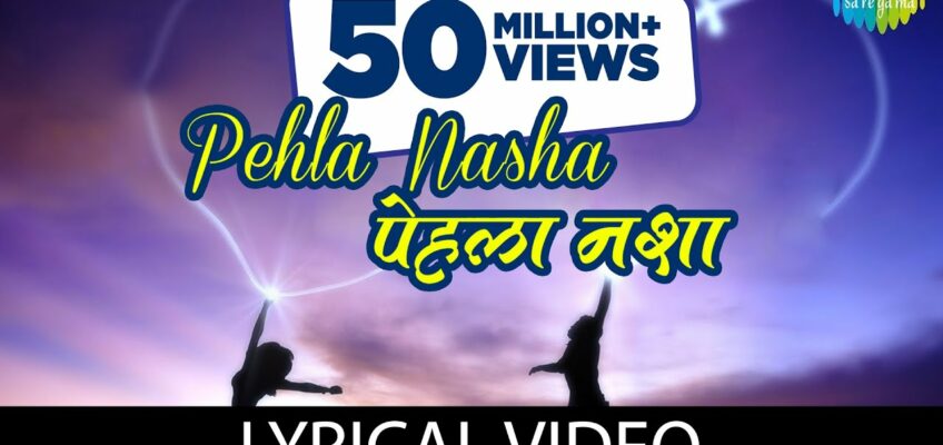 Pehla Nasha Song Lyrics