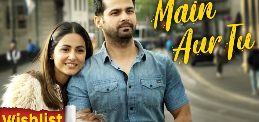 Main Aur Tu Song Lyrics