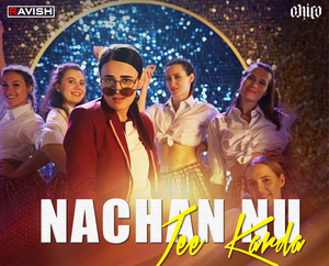 Nachan Nu Jee Karda Song Lyrics