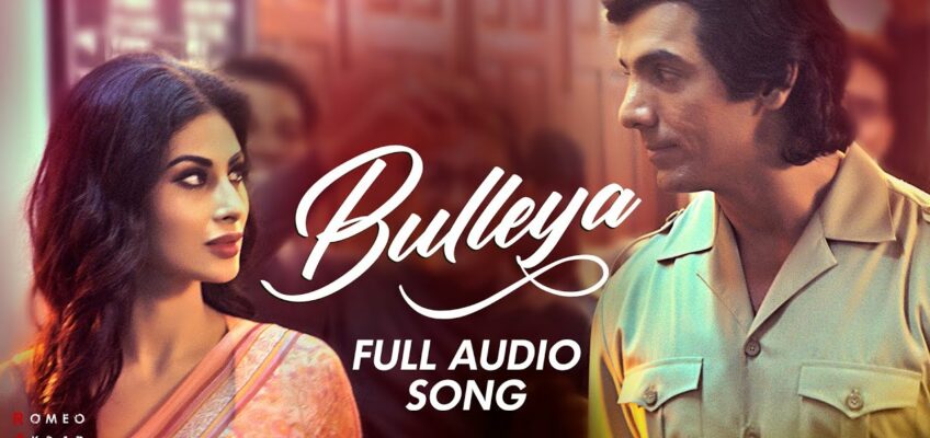 Bulleya Song Lyrics – Romeo Akbar Walter