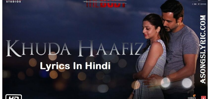 Khuda Hafiz Oh Mere Yaara Song Lyrics