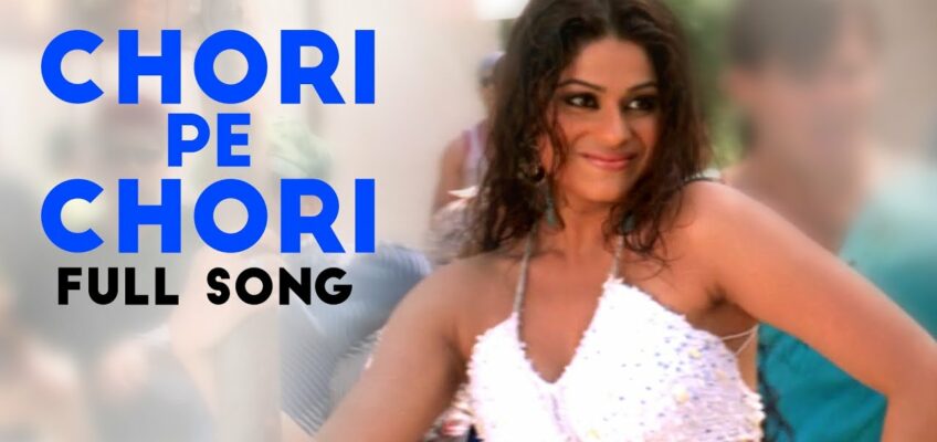 Chori Pe Chori Song Lyrics