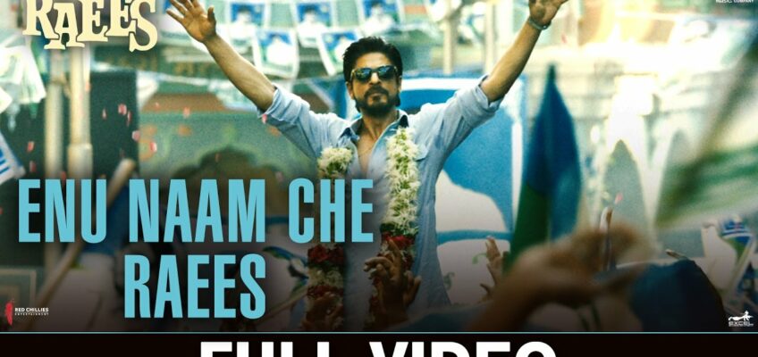 Enu Naam Che Raees Song Lyrics