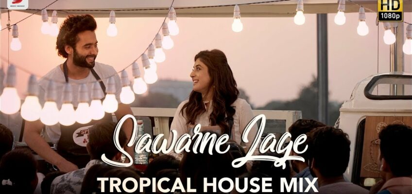 Sawarne Lage Song Lyrics