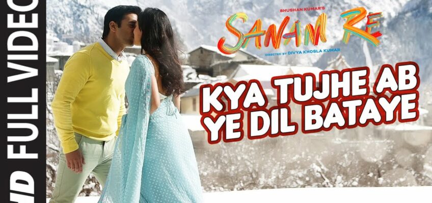 Kya Tujhe Ab Ye Dil Bataye Song Lyrics