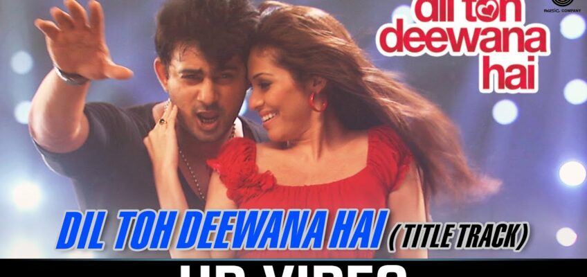 Dil Toh Deewana Hai (Title) Song Lyrics