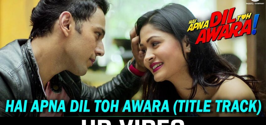 Hai Apna Dil Toh Awara Title Song Lyrics