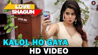 Kalol Ho Gaya Song Lyrics