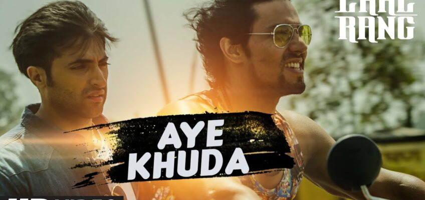 Aye Khuda Song Lyrics – Laal Rang