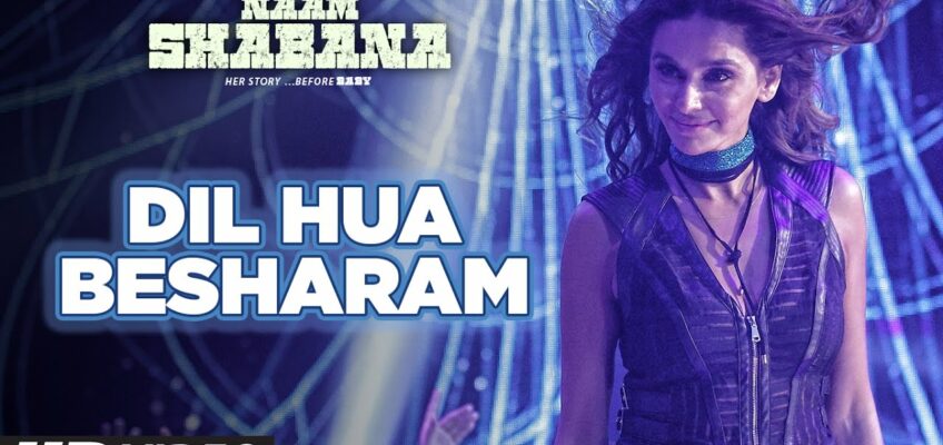 Dil Hua Besharam Song Lyrics