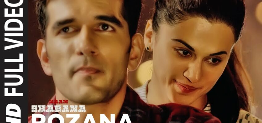 Rozana Song Lyrics – Naam Shabana