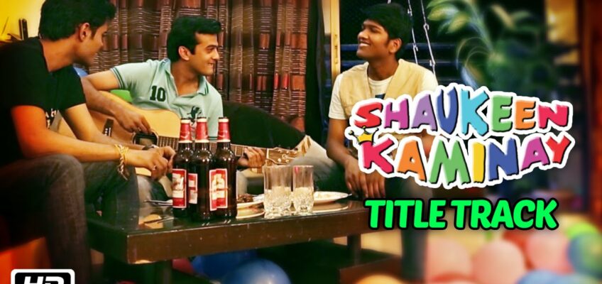 Shaukeen Kaminay Title Track Song Lyrics