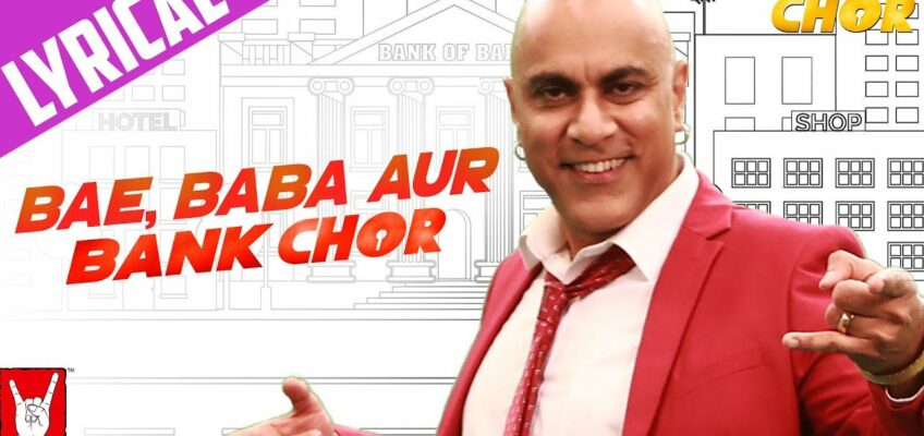 Bae Baba aur Bank Chor Song Lyrics