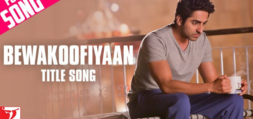 Bewakoofiyaan Song Lyrics