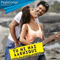 Tu Hi Hai Aashiqui Song Lyrics (Solo)