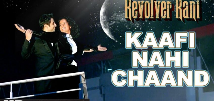 Kaafi Nahi Chaand Song Lyrics