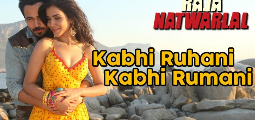 Kabhi Ruhani Kabhi Rumani Song Lyrics