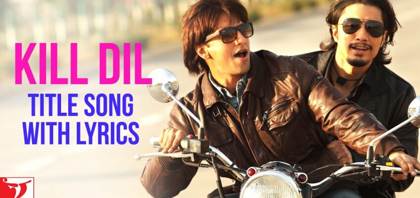 Kill Dil title Song Lyrics