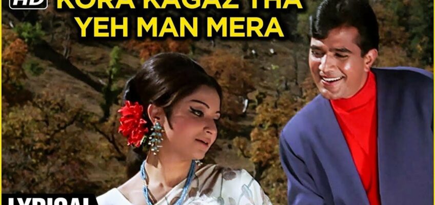 Kora Kagaz Tha Yeh Man Mera Song Lyrics