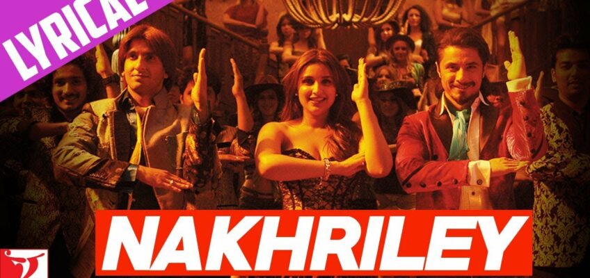 Nakhriley Song Lyrics