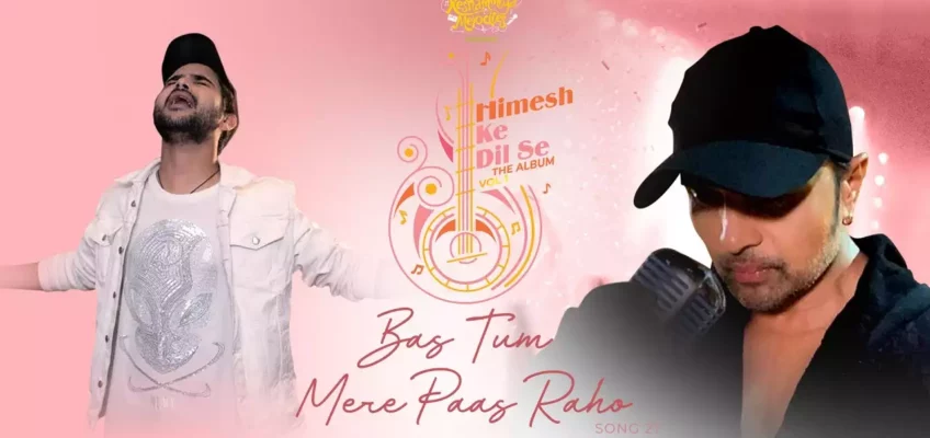 Bas Tum Mere Paas Raho Song Lyrics