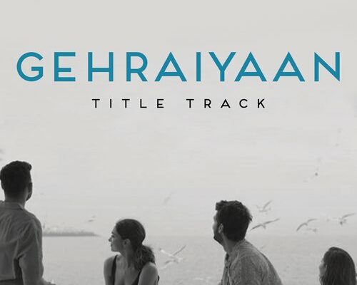 Gehraiyaan Title Track Song Lyrics