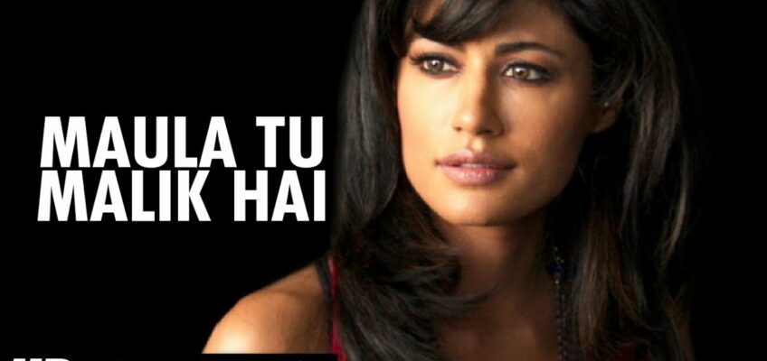 Maula Tu Malik Hai Song Lyrics