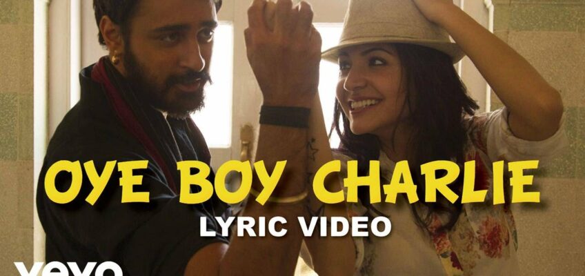 Oye Boy Charlie Song Lyrics