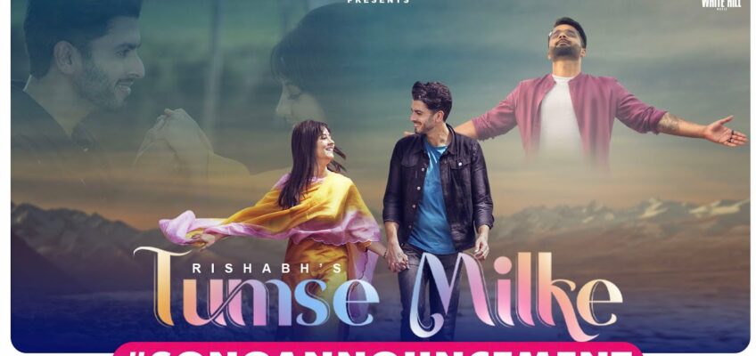 Tumse Milke Song Lyrics