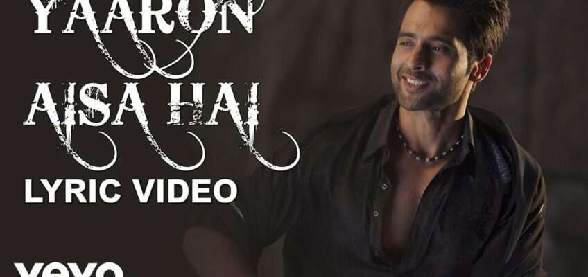 Yaaron Aisa Hai Song Lyrics