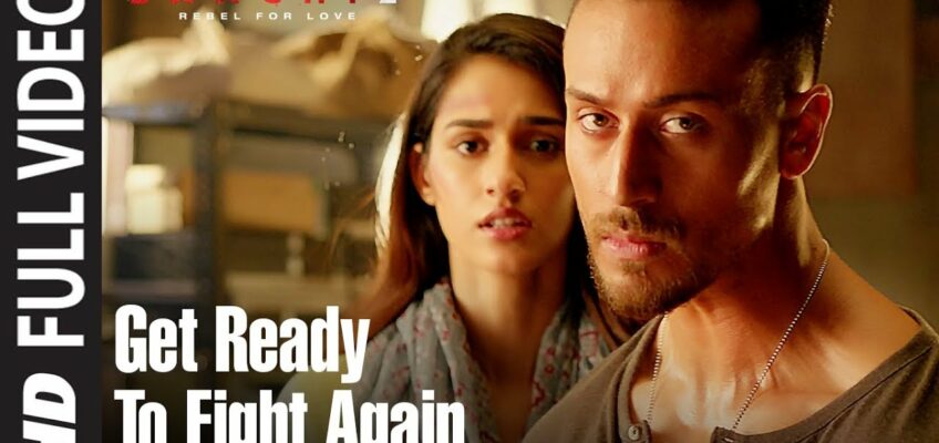 Get Ready To Fight Again Song Lyrics – Baaghi 2