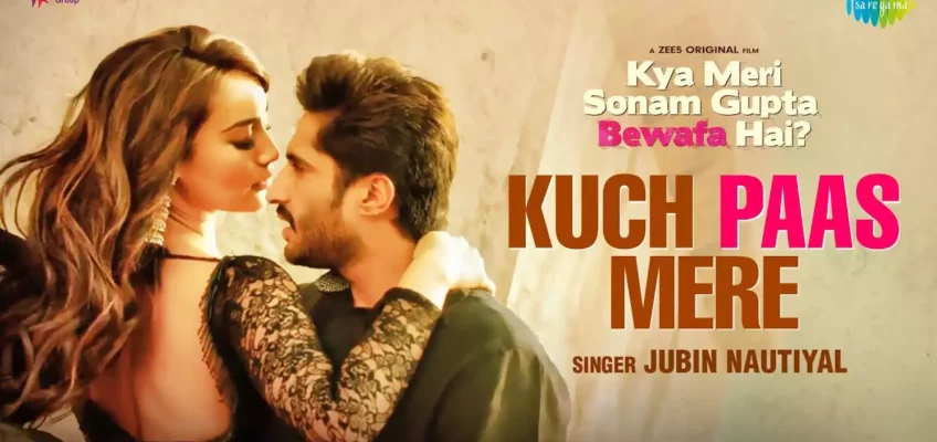 Kuch Paas Mere Song Lyrics 