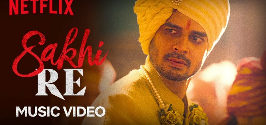 Sakhi Re Song Lyrics