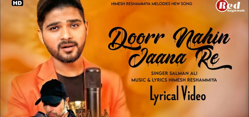 Doorr Nahin Jaana Re Song Lyrics