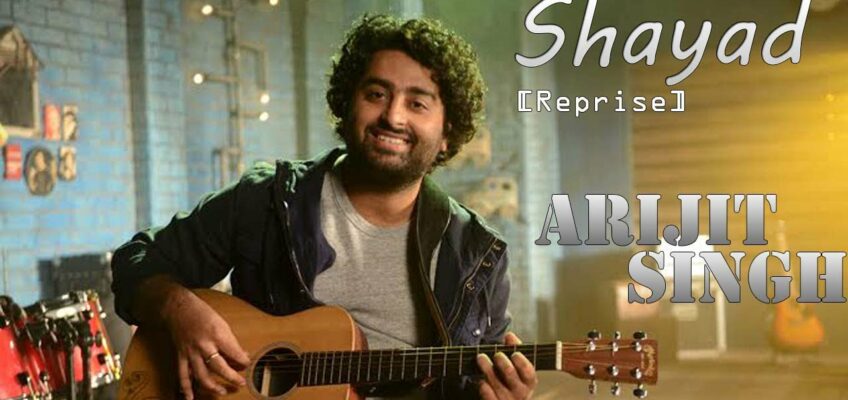 Shayad Reprise Song Lyrics