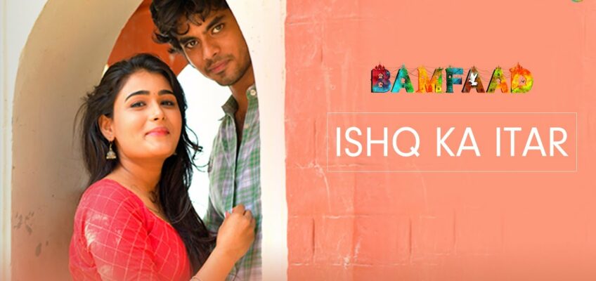 Ishq Ka Itar Song Lyrics