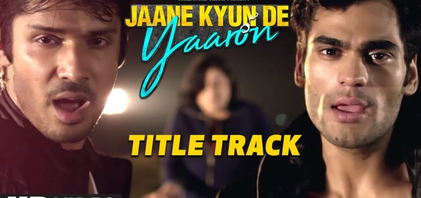 Jaane Kyun De Yaaron Title Track Song Lyrics