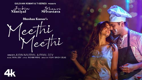 Meethi Meethi Song Lyrics –  T-Series