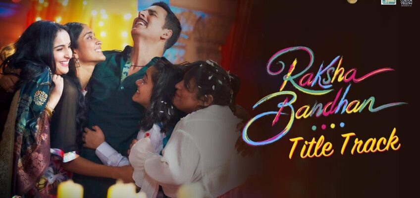 Raksha Bandhan (Title Track) Song Lyrics