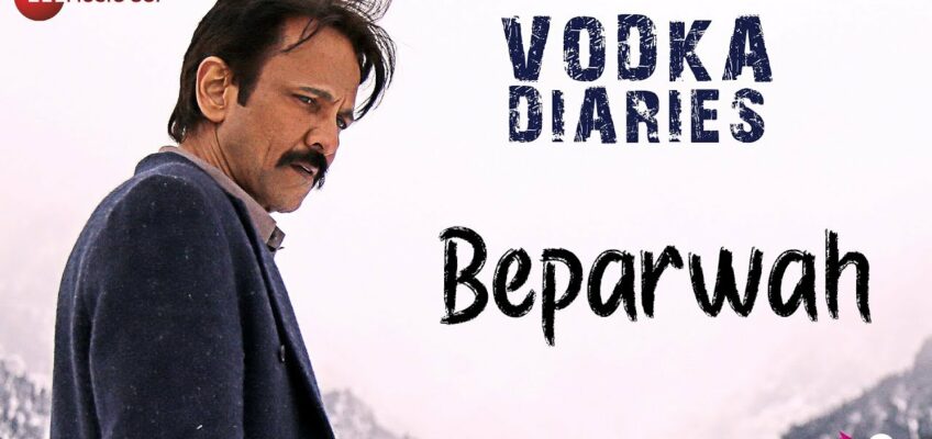 Beparwah Song Lyrics – Vodka Diaries