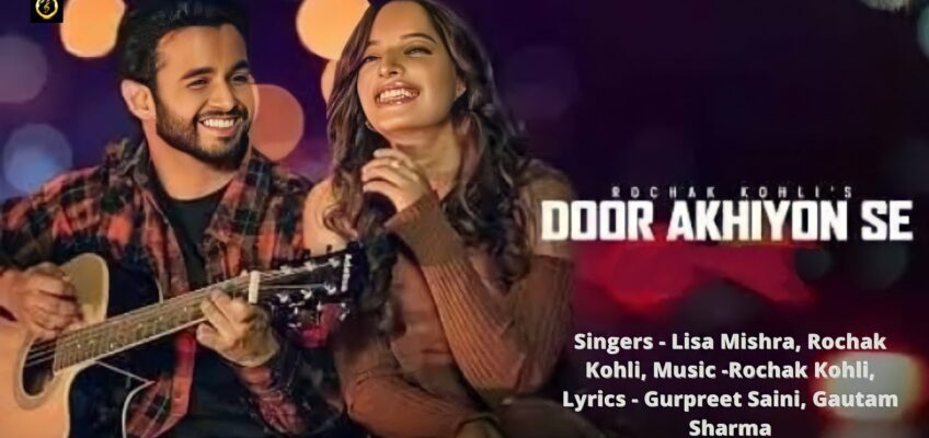 Door Akhiyon Se Song Lyrics